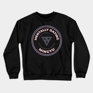 Mentally dating Seventeen Mingyu Crewneck Sweatshirt